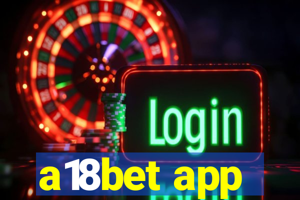 a18bet app